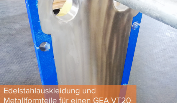 Edelstahlauskleidung und Metallformteile für GEA VT20